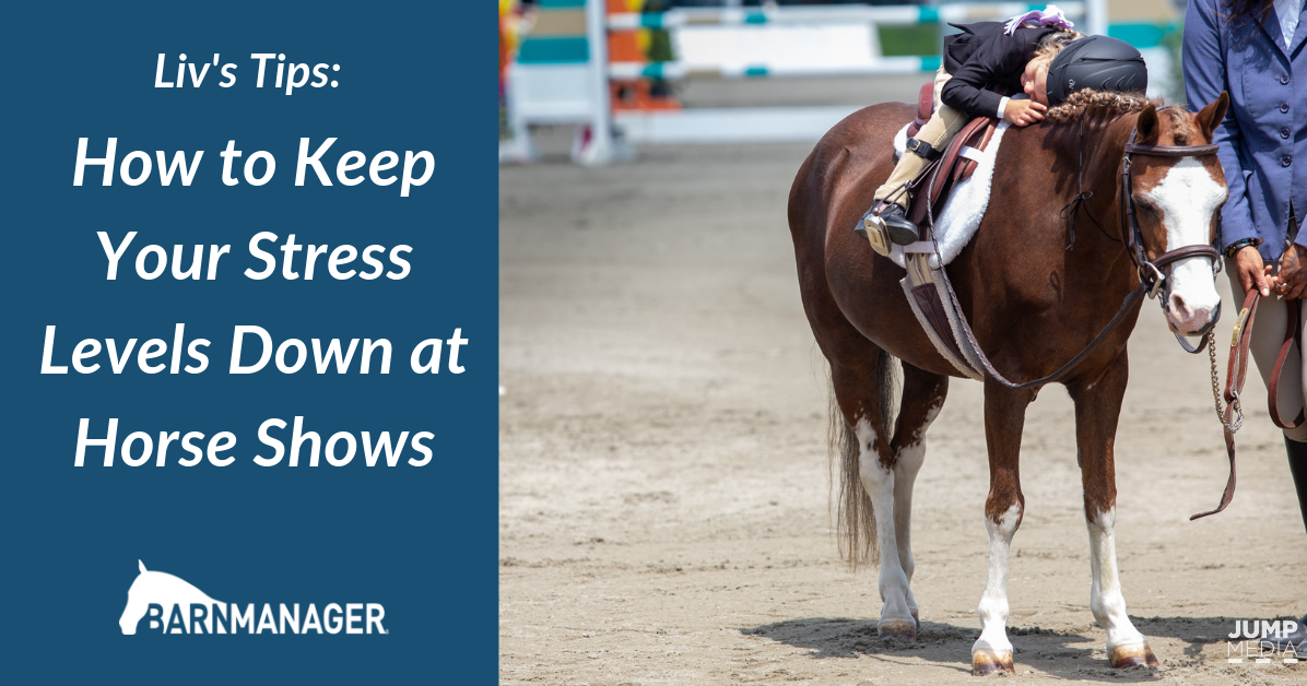 Liv’s Tip of the Month How to Keep Your Stress Levels Down at Horse Shows